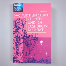 Sag mir dein Sternzeichen, und ich sage dir, wie du liebst Liz Greene