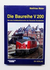 Die Baureihe V 200 - Die erste Großdiesellokomotive der DB, Maier EK-Verlag 2005