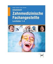 Arbeitsheft Zahnmedizinische Fachangestellte: Lernfelder 1- 4, Werwitzke, Sabine