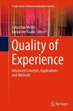 Quality of Experience Advanced Concepts, Applications and Methods Raake (u. a.)