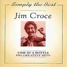 Jim Croce - Simply The Best / Time In A Bottle - His Greatest Hits