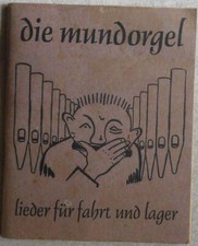Die Mundorgel - Lieder für Fahrt und Lager. Mundorgel Vertrieb, Waldbröl.