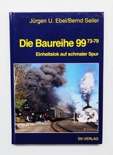 Die Baureihe 99.73-79 - Schmalspur-Einheitslok, Ebel Seiler, EK-Verlag 1994
