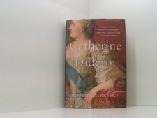 Catherine & Diderot: The Empress, the Philosopher, and the Fate of the Enlighten