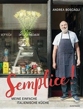 Semplice!: Meine einfache italienische Küche Buch Kunstmann, A