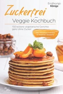 Zuckerfrei veggie kochbuch - -,