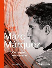 Ser Marc Márquez. Cómo gano mis carreras. Sprache: Spanisch.