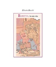 Elisetta, la mia vita, Bacchi, Elisetta