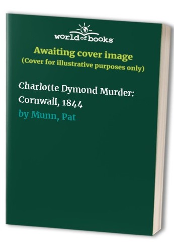 Charlotte dymond murder - murder,, munn