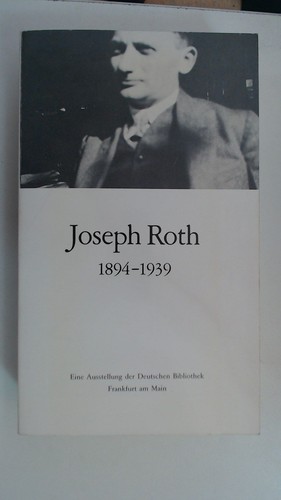Joseph roth 1894 - joseph, 1894-1939;eine