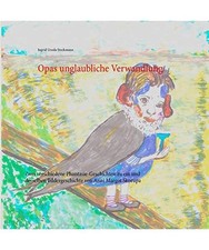 Opas unglaubliche Verwandlung