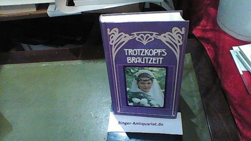 Trotzkopfs brautzeit - trotzkopfs,