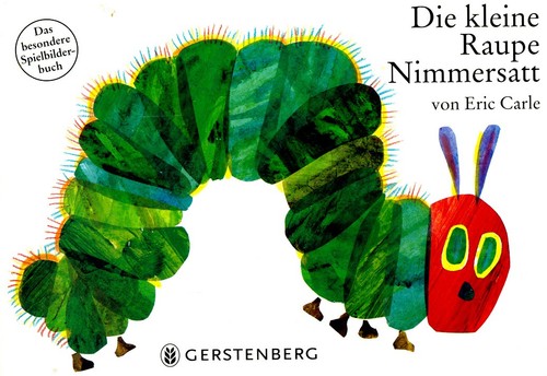 Die kleine raupe nimmersatt - die,