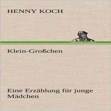 Klein-Grosschen Henny Koch