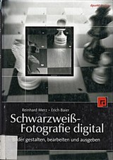 Schwarzweiß-Fotografie digital - Bilder gestalten, bearbeiten un