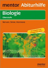 mentor Abiturhilfe: Biologie Oberstufe. Nerven, Sinne, Hormone