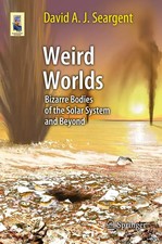 Weird Worlds Bizarre Bodies of