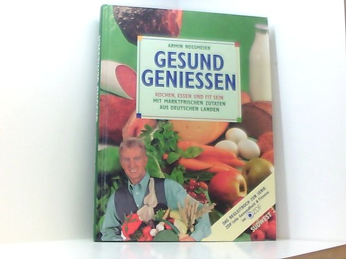 Gesund genießen kochen essen - genießen,