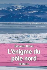 L'nigme du ple nord (French)