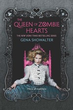 The Queen of Zombie Hearts (The White Rabbit Chronicles, 3) Gena Showalter
