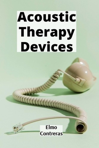 Acoustic therapy devices - therapy,