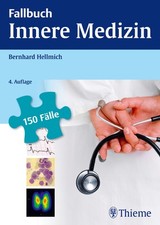 Fallbuch Innere Medizin: 150 Fälle aktiv bearbeiten Bernhard Hellmich