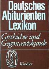 Deutsches Abiturienten Lexikon. - Geschichte und Gegenwartskunde. Wiegand, Erich