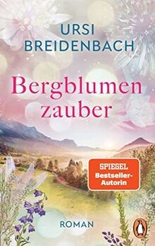 Bergblumenzauber roman von - bergblumenzauber:,