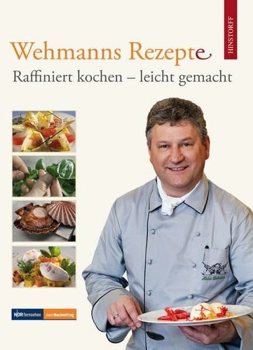 Wehmanns rezepte raffiniert - rezepte.,