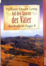 Auf den Spuren der Väter, Australien Saga 4 von William Stuart Long, spannend