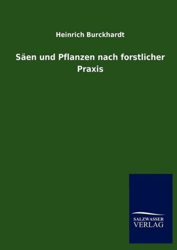 Und pflanzen nach - s?en,
