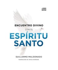 Encuentro Divino con el Espíritu Santo/ Divine Encounter with the Holy Spirit, 
