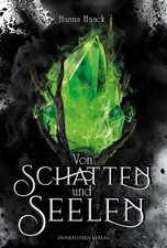 Hanna Haack Von Schatten und Seelen - Ixelia