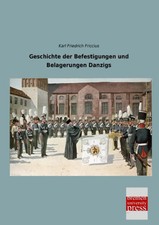 Karl Friedrich Friccius | Geschichte der Befestigungen und Belagerungen Danzigs