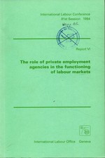 The role of private employment agencies in the functioning of labour markets: Re