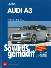 AUDI A3 (8P) Reparaturanleitung So wirds gemacht/Etzold Reparatur-Buch/Handbuch