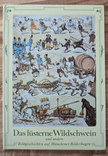 Das lüsterne Wildschwein und andere Bildgeschichten auf Münchner Bilderbogen