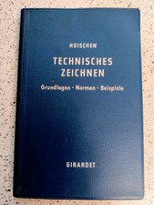 Technisches Zeichnen von Hans Hoischen 6. Auflage Girardet 1960