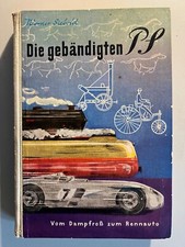 Die gebändigten PS Vom Dampfross zum Rennauto