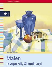 Malen in Aquarell, Öl und Acryl