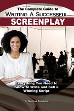 The Complete Guide to Writing a Successful Screenplay Melissa Samaroo Buch 2014