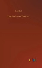 The Shadow of the East E.M