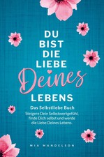Das Selbstliebe Buch: Du bist
