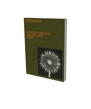 Fred Koch: Naturfotografie der