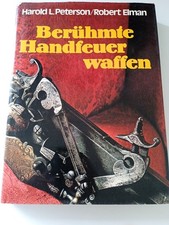 Berühmte Handfeuerwaffen • Seltene und kostbare Waffen aus 700 Jahren Geschichte
