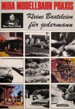 Hans-Dieter Schulz - Miba Modellbahn Praxis. Kleine Bastele #B2048860