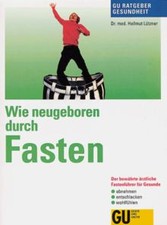 Wie neugeboren durch Fasten, GU Ratgeber Gesundheit... | Buch | Zustand sehr gut