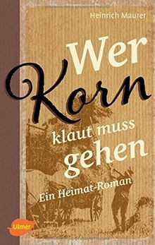 Wer korn klaut muss - korn,