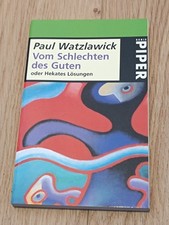 Paul Watzlawick - Vom Schlechten des Guten - Piper TB in Sehr Gut