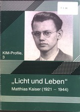 "Licht und Leben"  Matthias Kaiser (1921-19449): KIM Profile, 3 Haas, Johannes u